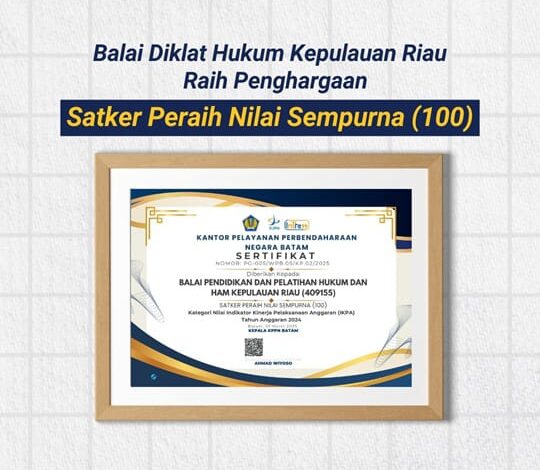 Badiklat Kepri Raih Nilai Sempurna IKPA 2024, Bukti Tata Kelola Anggaran yang Transparan dan Akuntabel